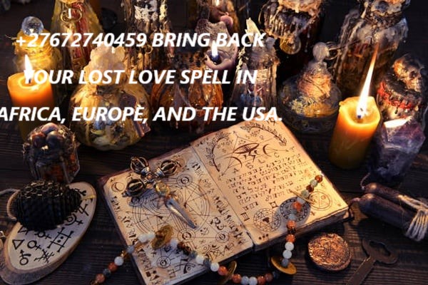 #AFRICA BRING BACK LOST LOVE SPELLS, LOVE SPELLS CASTER {{+27672740459}}