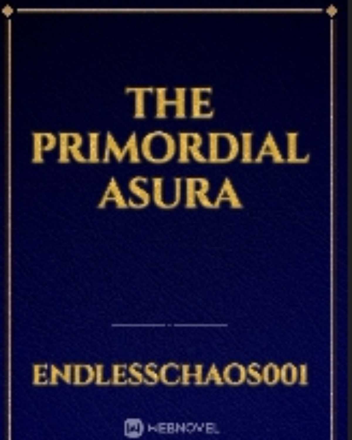 The Primordial Asura