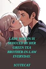 Lady Meilin is seduced by her green tea brother-in-law everyday