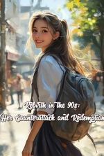 Rebirth in the 90s: Her Counterattack and Redemption